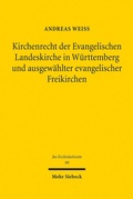 Abbildung von: Kirchenrecht der Evangelischen Landeskirche in Württemberg und ausgewählter evangelischer Freikirchen - Mohr Siebeck