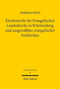Abbildung von: Kirchenrecht der Evangelischen Landeskirche in Württemberg und ausgewählter evangelischer Freikirchen - Mohr Siebeck