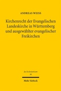 Cover: Kirchenrecht der Evangelischen Landeskirche in W&uuml;rttemberg und ausgew&auml;hlter evangelischer Freikirchen - Mohr Siebeck