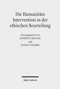 Cover: Die Humanit&auml;re Intervention in der ethischen Beurteilung - Mohr Siebeck
