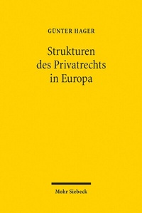 Abbildung von: Die Strukturen des Privatrechts in Europa - Mohr Siebeck