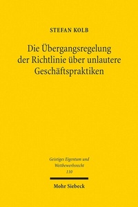 Abbildung von: Die Übergangsregelung der Richtlinie über unlautere Geschäftspraktiken - Mohr Siebeck