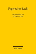 Cover: Ungerechtes Recht - Mohr Siebeck
