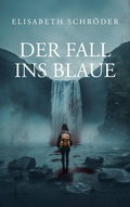 Cover: Der Fall ins Blaue - BoD - Books on Demand