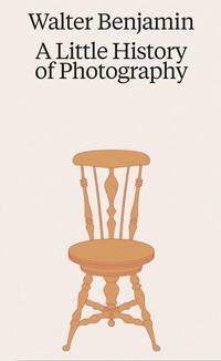 Abbildung von: Walter Benjamin. A Little History of Photography - König, Walther