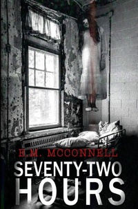 Enlarge image Cover: 72 Hours - E. M. McConnell