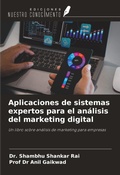 Cover: Aplicaciones de sistemas expertos para el an&aacute;lisis del marketing digital - Ediciones Nuestro Conocimiento