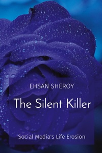 Abbildung von: The Silent Killer: Social Media's Life Erosion - Unknown