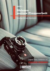 Abbildung von: Skizzen meiner Pressearbeit - ein fotografisches Skizzenbuch des Pressefotografen Joachim Ferrang - tredition