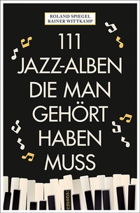 Abbildung von: 111 Jazz-Alben, die man gehört haben muss - Emons Verlag