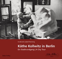 Abbildung von: Käthe Kollwitz in Berlin - Lukas Verlag für Kunst- und Geistesgeschichte