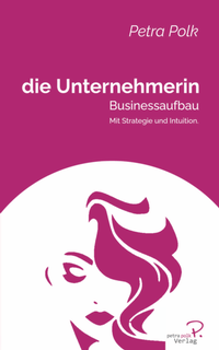 Abbildung von: die Unternehmerin - Petra Polk Verlag
