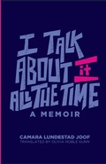 Cover: I Talk About It All the Time - University of Wisconsin Press