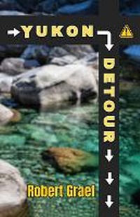 Enlarge image Cover: Yukon Detour - Grassroots