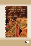 Cover: Danny Blackgoat, Navajo Prisoner [Dyslexia-friendly edition] - ReadHowYouWant