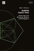 Cover: Queers Teach This! - Bloomsbury Academic