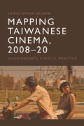 Cover: Mapping Taiwanese Cinema, 2008-20 - Edinburgh University Press