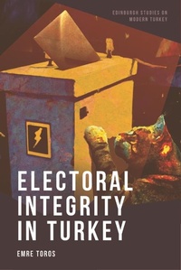 Abbildung von: Electoral Integrity in Turkey - Edinburgh University Press