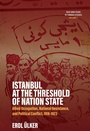 Cover: Istanbul at the Threshold of Nation State - Berghahn Books