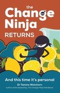 Cover: The Change Ninja Returns - Practical Inspiration Publishing