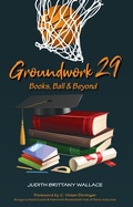 Cover: Groundwork 29: Books, Ball & Beyond - Judith Brittany Wallace