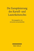 Abbildung von: Die Europäisierung des Kartell- und Lauterkeitsrechts - Mohr Siebeck