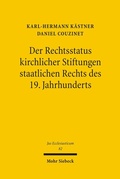 Abbildung von: Der Rechtsstatus kirchlicher Stiftungen staatlichen Rechts des 19. Jahrhunderts - Mohr Siebeck