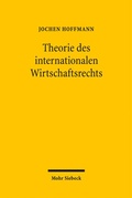 Cover: Theorie des internationalen Wirtschaftsrechts - Mohr Siebeck