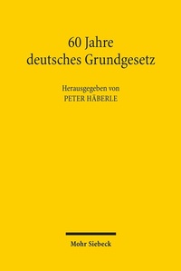 Abbildung von: 60 Jahre deutsches Grundgesetz - Mohr Siebeck