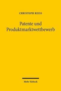 Abbildung von: Patente und Produktmarktwettbewerb - Mohr Siebeck