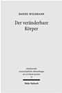 Cover: Der veränderbare Körper - Mohr Siebeck