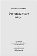 Bild: Der ver&auml;nderbare K&ouml;rper - Mohr Siebeck