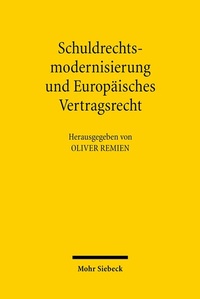 Abbildung von: Schuldrechtsmodernisierung und Europäisches Vertragsrecht - Mohr Siebeck