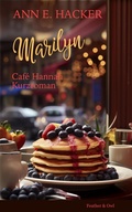Cover: Marilyn - Caf&eacute; Hannah Kurzroman - Feather & Owl