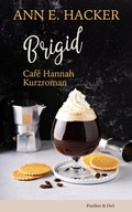 Cover: Brigid - Caf&eacute; Hannah Kurzroman - Feather & Owl