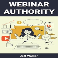 Enlarge image Cover: Webinar Authority - Jeff Walker