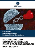 Cover: Isolierung Und Charakterisierung Eines Federabbauenden Bakteriums - Verlag Unser Wissen
