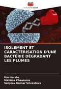 Cover: ISOLEMENT ET CARACT&Eacute;RISATION D'UNE BACT&Eacute;RIE D&Eacute;GRADANT LES PLUMES - Editions Notre Savoir