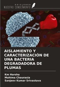 Cover: AISLAMIENTO Y CARACTERIZACI&Oacute;N DE UNA BACTERIA DEGRADADORA DE PLUMAS - Ediciones Nuestro Conocimiento