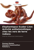 Cover: Elephantopus Scaber Linn: Activit&eacute; anthelminthique chez les vers de terre indiens - Editions Notre Savoir