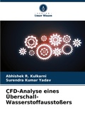 Cover: CFD-Analyse eines UEberschall-Wasserstoffausstossers - Verlag Unser Wissen