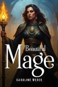 Cover: Beautiful Mage - Caroline Weber