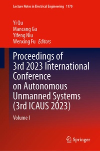 Enlarge image Cover: Proceedings of 3rd 2023 International Conference on Autonomous Unmanned Systems (3rd ICAUS 2023) - Springer