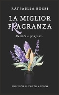 Cover: La miglior fragranza - Edizioni Il Vento Antico