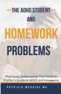 Cover: The ADHD Student and Homework Problems - Patricia McGuire MD