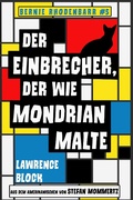Cover: Der Einbrecher, der wie Mondrian malte (Bernie Rhodenbarr, #5) - Lawrence Block