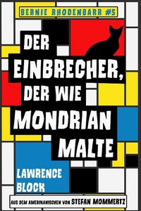 Enlarge image Cover: Der Einbrecher, der wie Mondrian malte (Bernie Rhodenbarr, #5) - Lawrence Block