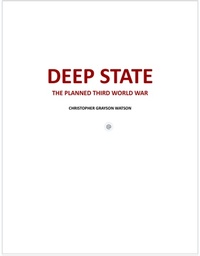 Enlarge image Cover: Deep State: The Planned Third World War - Chris Watson