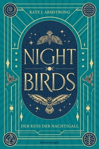 Abbildung von: Nightbirds, Band 1: Der Kuss der Nachtigall (Epische Romantasy) - Ravensburger