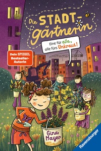 Abbildung von: Die Stadtgärtnerin, Band 2 - Eine für alle, alle fürs Unkraut! - Ravensburger